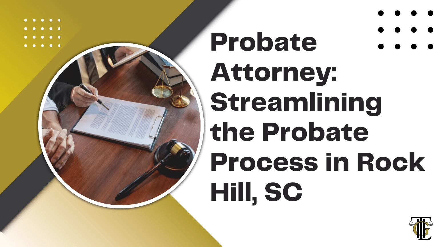 probate attorneystreamlining the probate process in rock hill, sc