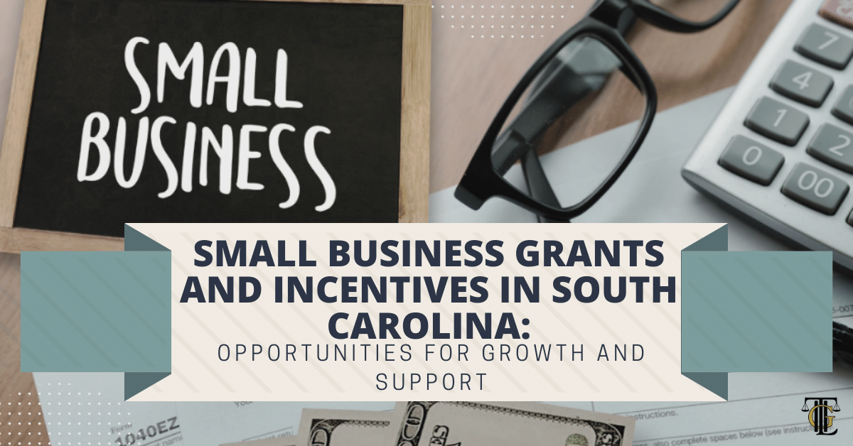 small business grants and incentives in south carolina opportunities for growth and support